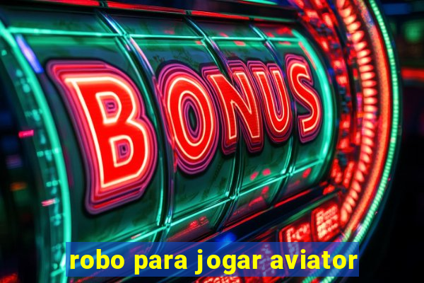 robo para jogar aviator